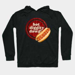 Hot Diggity Dawg, It's a Hotdog! Hoodie